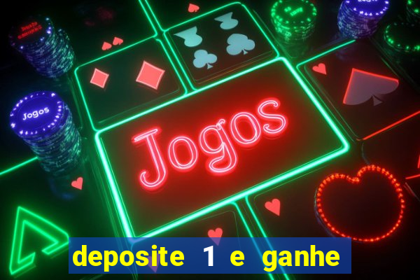 deposite 1 e ganhe 10 vai de bet